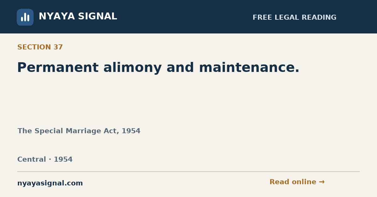 Section 37 — Permanent alimony and maintenance. | The Special Marriage Act, 1954 | NYAYA SIGNAL