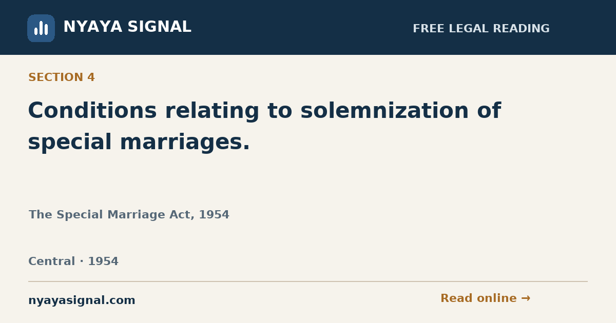Section 4 — Conditions relating to solemnization of special marriages. | The Special Marriage Act, 1954 | NYAYA SIGNAL