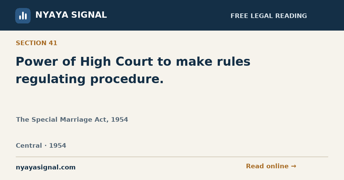 Section 41 — Power of High Court to make rules regulating procedure. | The Special Marriage Act, 1954 | NYAYA SIGNAL