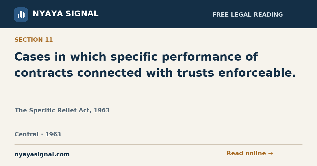 Section 11 — Cases in which specific performance of contracts connected with trusts enforceable. | The Specific Relief Act, 1963 | NYAYA SIGNAL