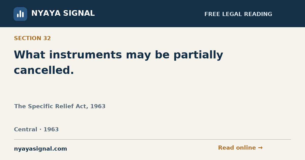 Section 32 — What instruments may be partially cancelled. | The Specific Relief Act, 1963 | NYAYA SIGNAL