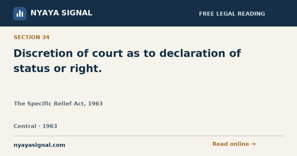 Section 34 — Discretion of court as to declaration of status or right. | The Specific Relief Act, 1963 | NYAYA SIGNAL
