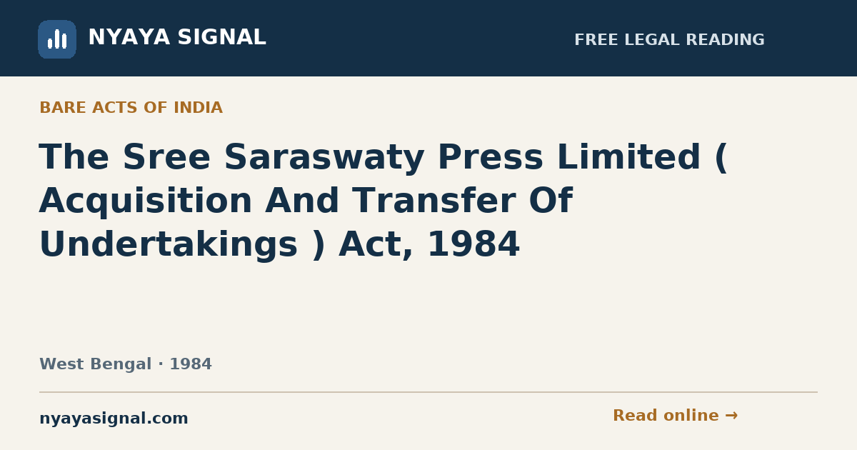 The Sree Saraswaty Press Limited ( Acquisition And Transfer Of Undertakings ) Act, 1984 | NYAYA SIGNAL