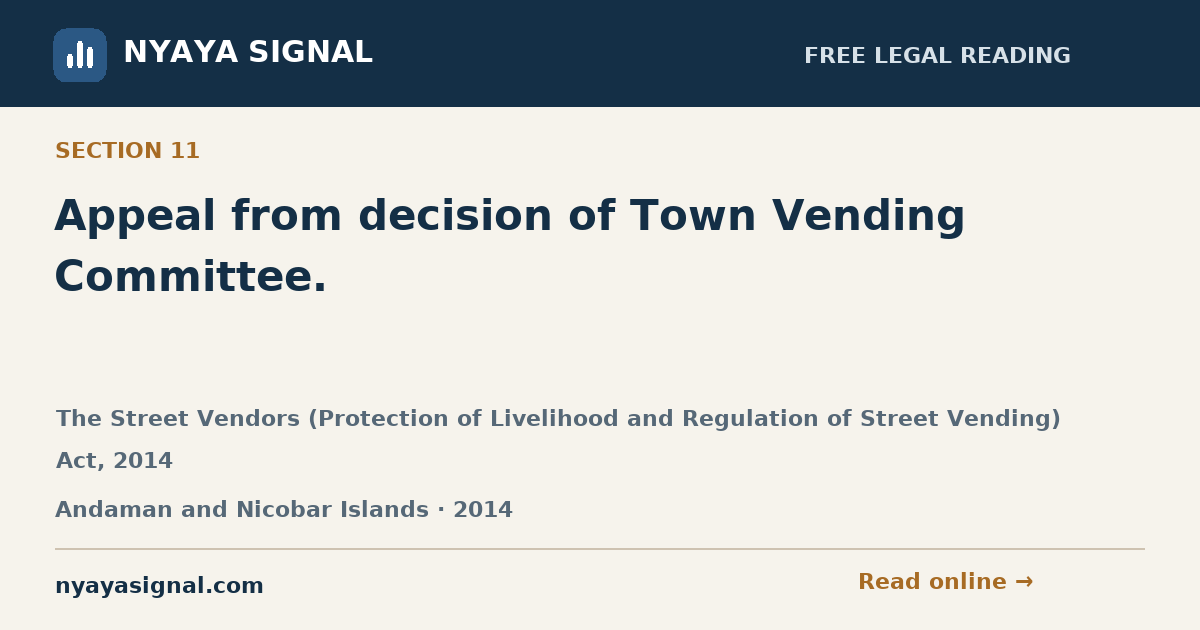 Section 11 — Appeal from decision of Town Vending Committee. | The Street Vendors (Protection of Livelihood and Regulation of Street Vending) Act, 2014 | NYAYA SIGNAL