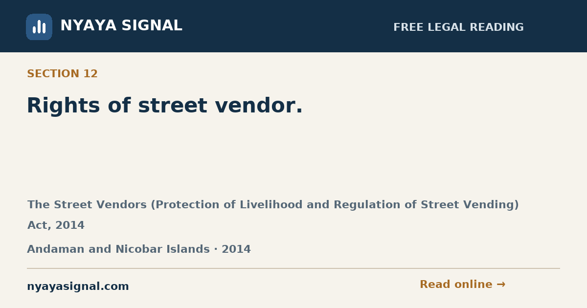 Section 12 — Rights of street vendor. | The Street Vendors (Protection of Livelihood and Regulation of Street Vending) Act, 2014 | NYAYA SIGNAL