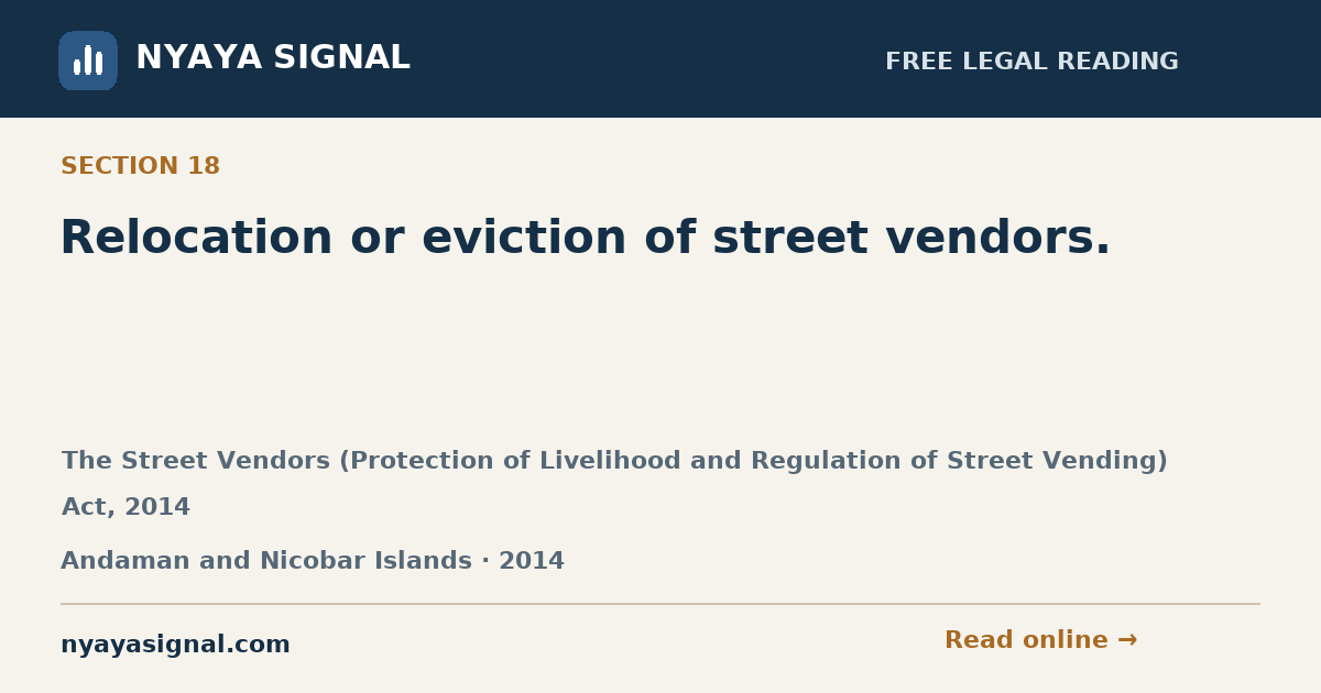 Section 18 — Relocation or eviction of street vendors. | The Street Vendors (Protection of Livelihood and Regulation of Street Vending) Act, 2014 | NYAYA SIGNAL