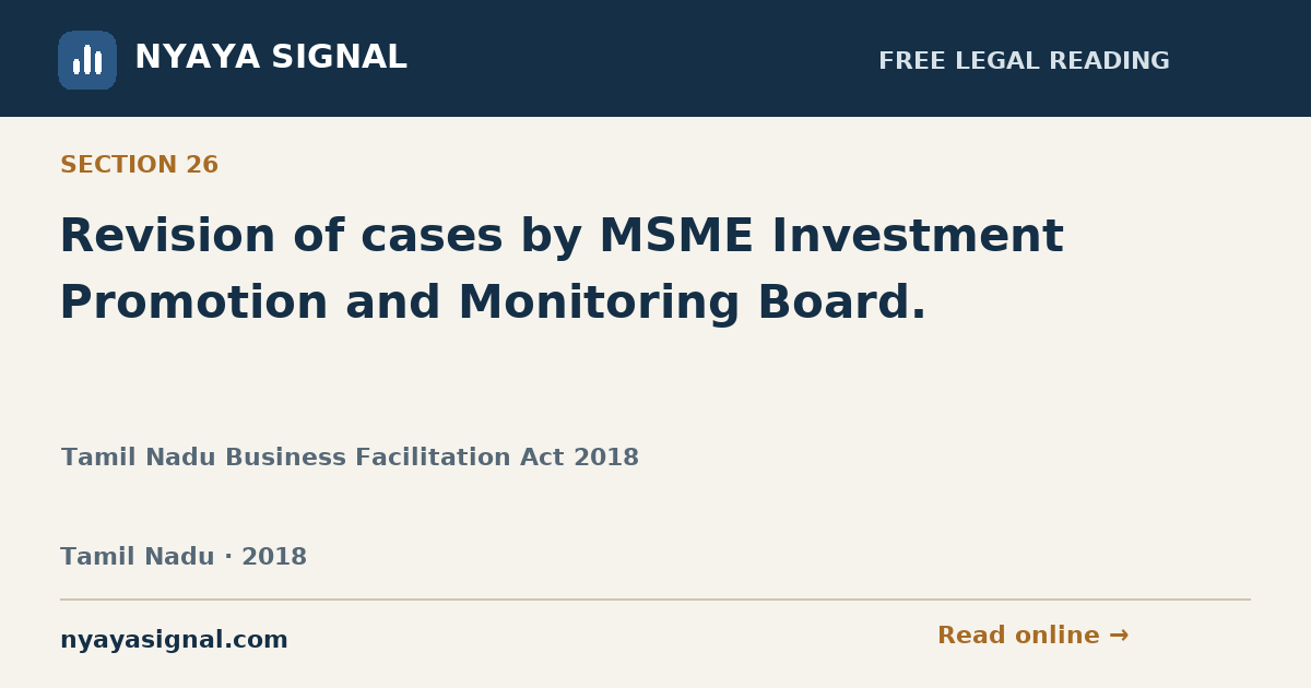 Section 26 — Revision of cases by MSME Investment Promotion and Monitoring Board. | Tamil Nadu Business Facilitation Act 2018 | NYAYA SIGNAL