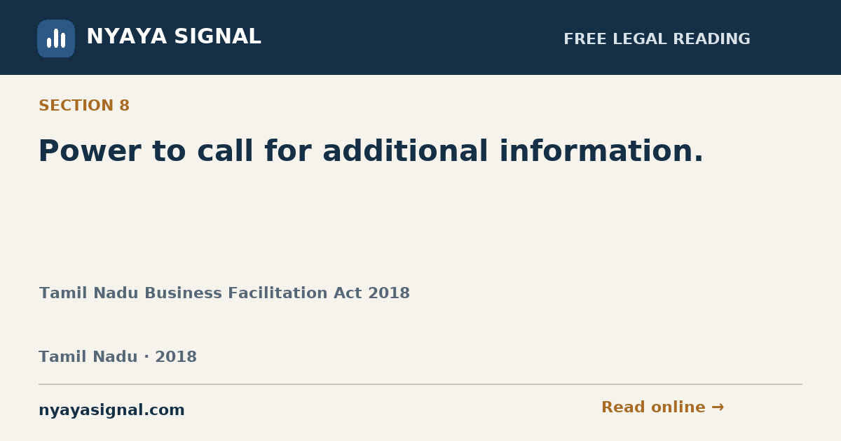 Section 8 — Power to call for additional information. | Tamil Nadu Business Facilitation Act 2018 | NYAYA SIGNAL
