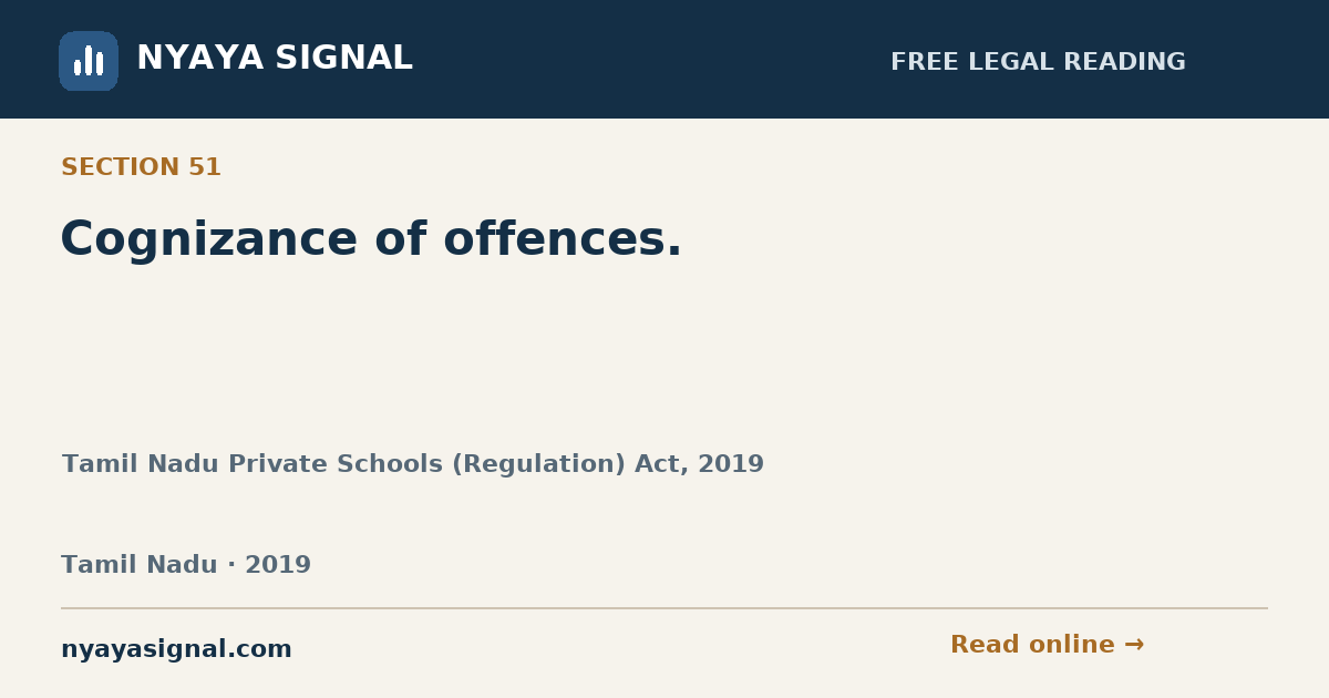 Section 51 — Cognizance of offences. | Tamil Nadu Private Schools (Regulation) Act, 2019 | NYAYA SIGNAL