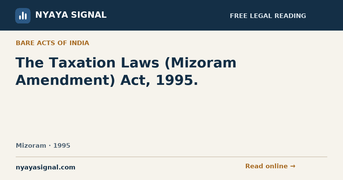 The Taxation Laws (Mizoram Amendment) Act, 1995. | NYAYA SIGNAL