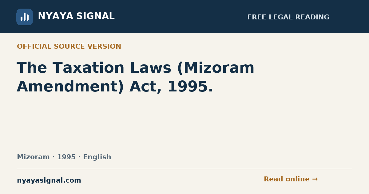 The Taxation Laws (Mizoram Amendment) Act, 1995. — English | NYAYA SIGNAL