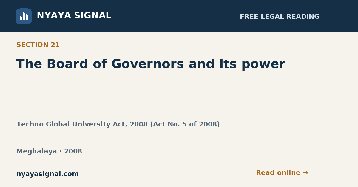 Section 21 — The Board of Governors and its power | Techno Global University Act, 2008 (Act No. 5 of 2008) | NYAYA SIGNAL