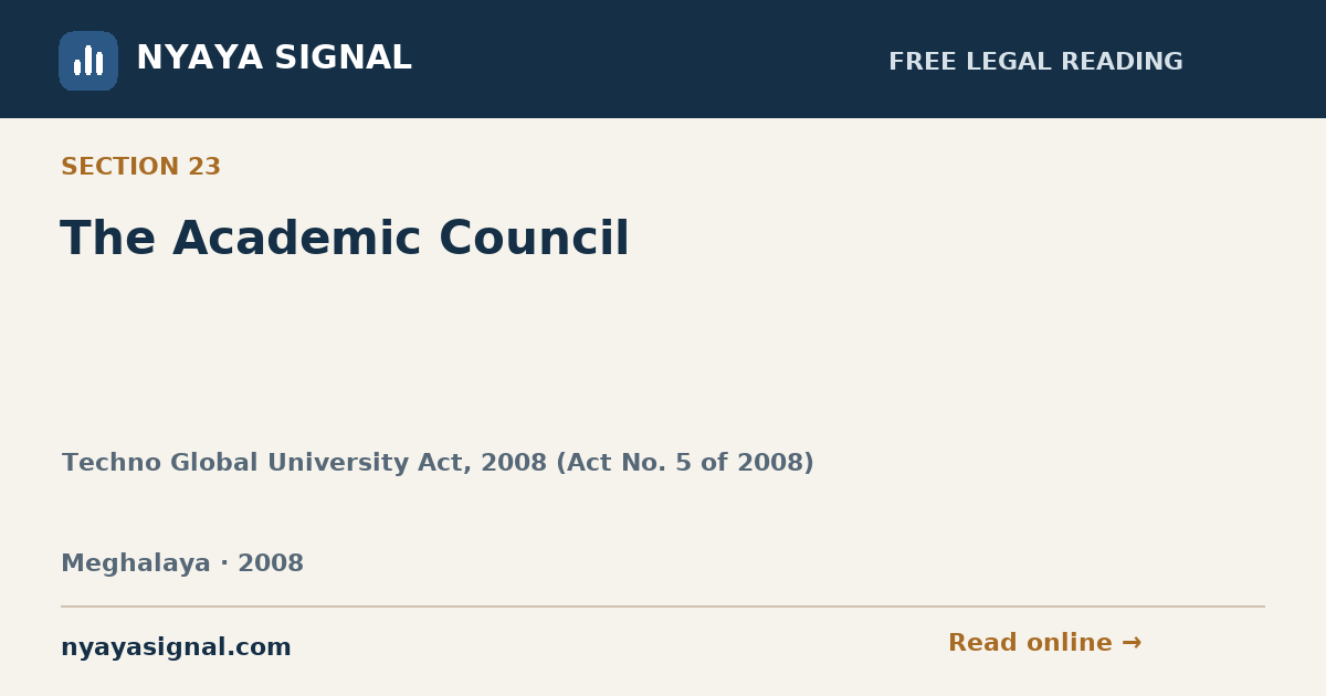 Section 23 — The Academic Council | Techno Global University Act, 2008 (Act No. 5 of 2008) | NYAYA SIGNAL