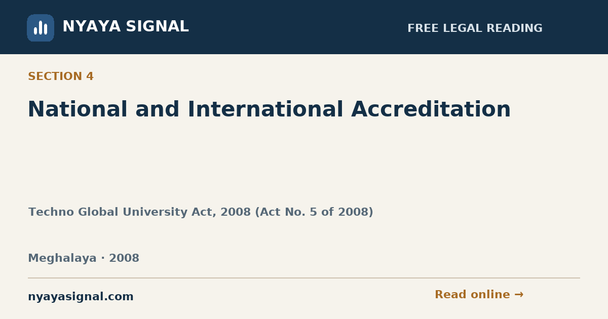 Section 4 — National and International Accreditation | Techno Global University Act, 2008 (Act No. 5 of 2008) | NYAYA SIGNAL