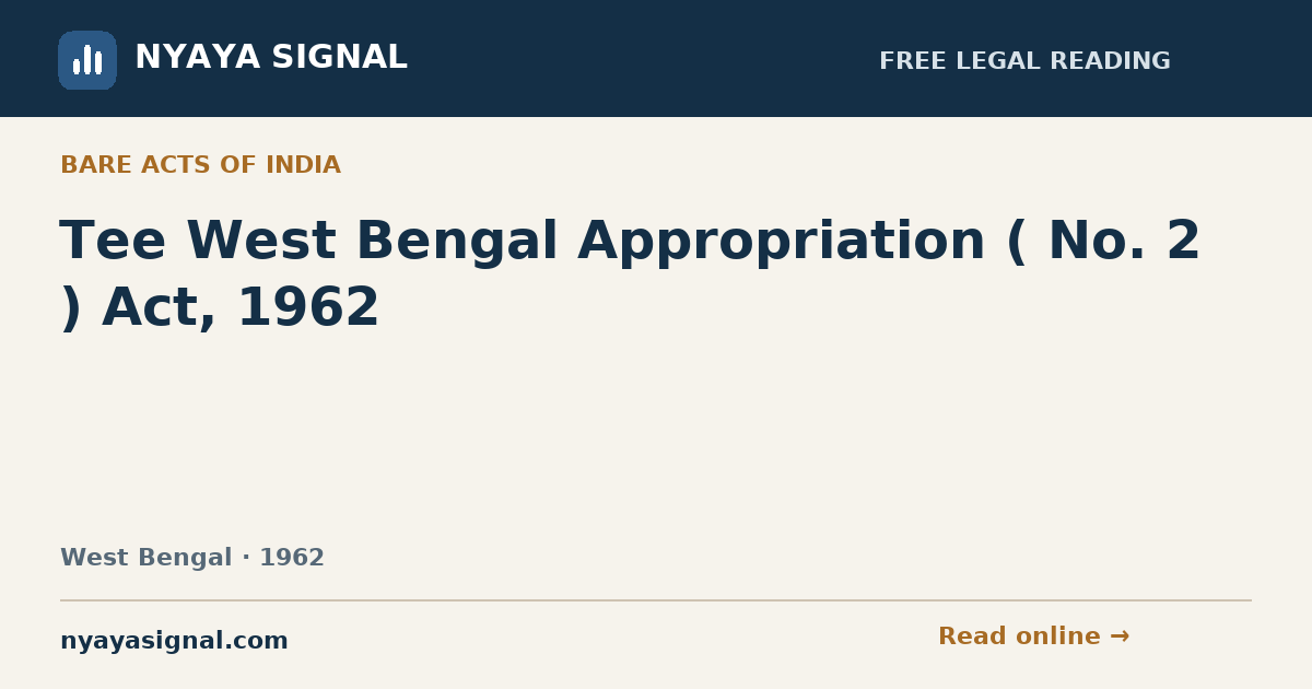 Tee West Bengal Appropriation ( No. 2 ) Act, 1962 | NYAYA SIGNAL