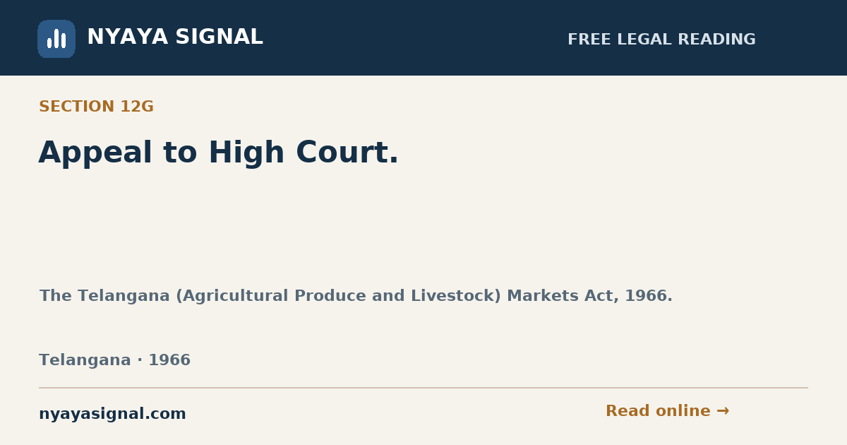 Section 12G — Appeal to High Court. | The Telangana (Agricultural Produce and Livestock) Markets Act, 1966. | NYAYA SIGNAL