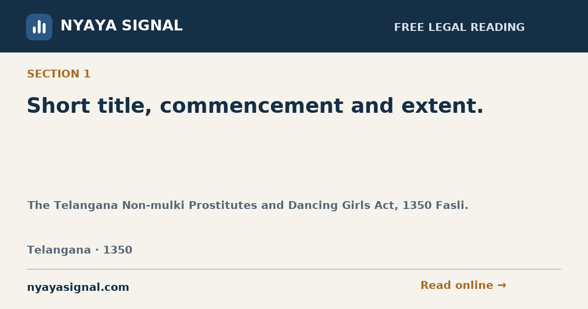 Section 1 — Short title, commencement and extent. | The Telangana Non-mulki Prostitutes and Dancing Girls Act, 1350 Fasli. | NYAYA SIGNAL