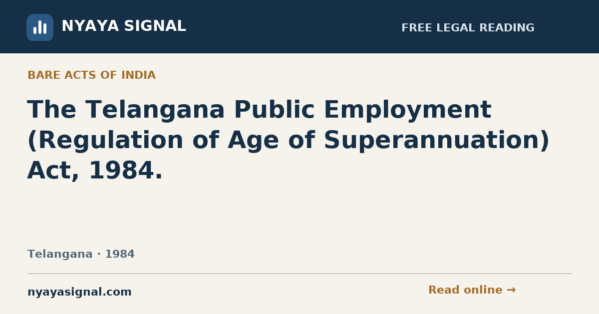 The Telangana Public Employment (Regulation of Age of Superannuation) Act, 1984. — Language not labelled by source | NYAYA SIGNAL