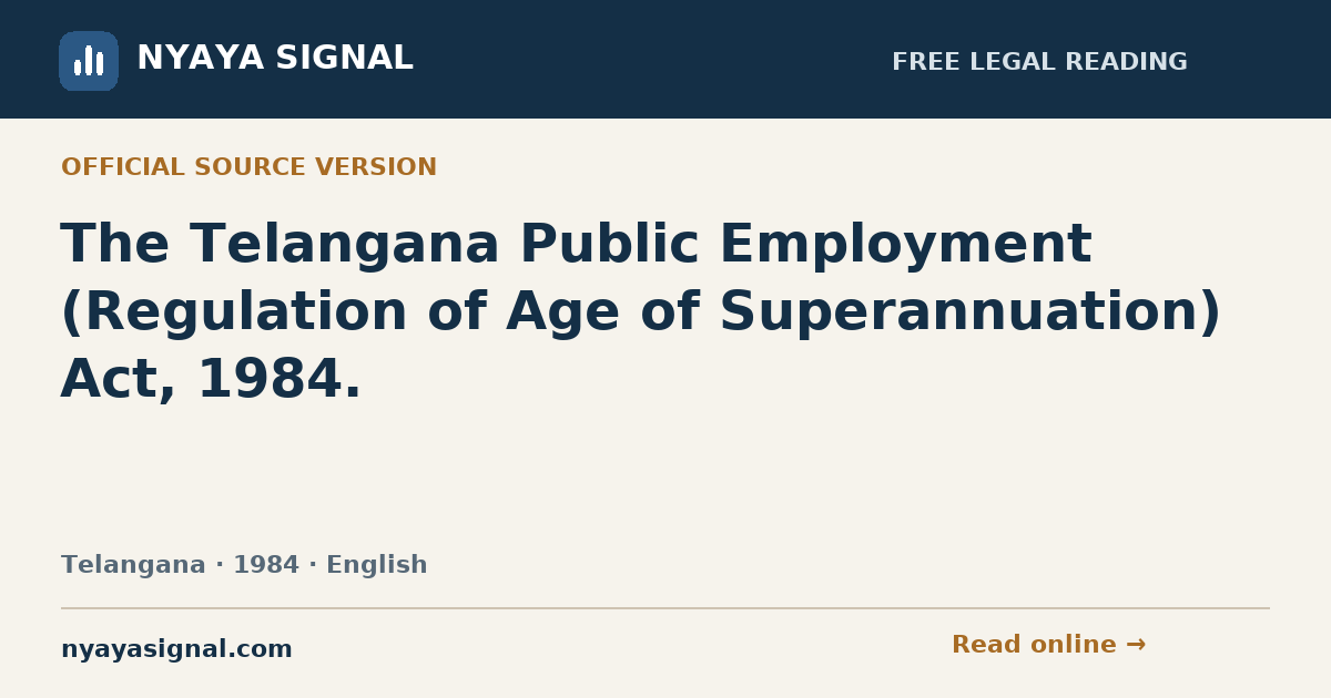 The Telangana Public Employment (Regulation of Age of Superannuation) Act, 1984. — English | NYAYA SIGNAL