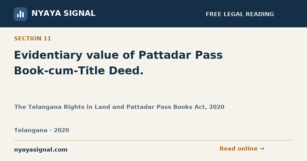 Section 11 — Evidentiary value of Pattadar Pass Book-cum-Title Deed. | The Telangana Rights in Land and Pattadar Pass Books Act, 2020 | NYAYA SIGNAL