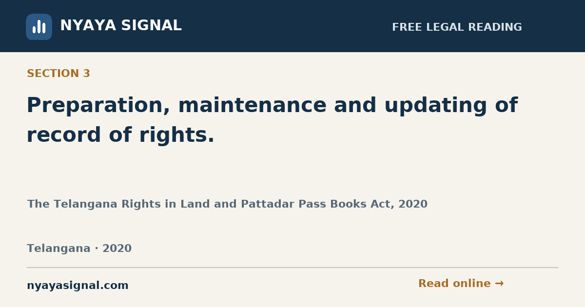 Section 3 — Preparation, maintenance and updating of record of rights. | The Telangana Rights in Land and Pattadar Pass Books Act, 2020 | NYAYA SIGNAL