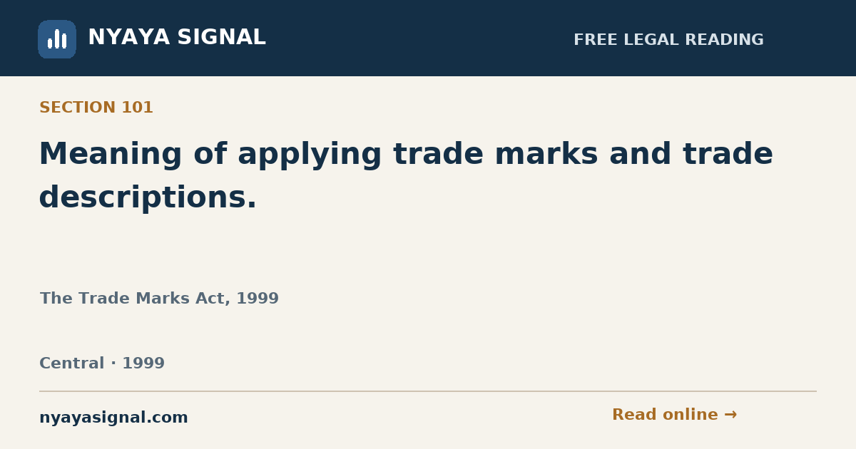 Section 101 — Meaning of applying trade marks and trade descriptions. | The Trade Marks Act, 1999 | NYAYA SIGNAL