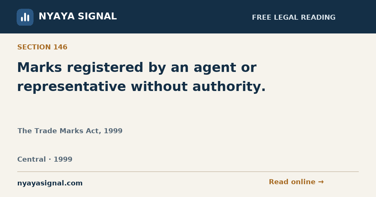 Section 146 — Marks registered by an agent or representative without authority. | The Trade Marks Act, 1999 | NYAYA SIGNAL