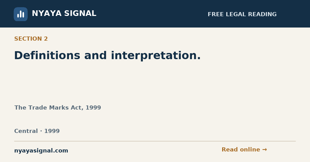 Section 2 — Definitions and interpretation. | The Trade Marks Act, 1999 | NYAYA SIGNAL