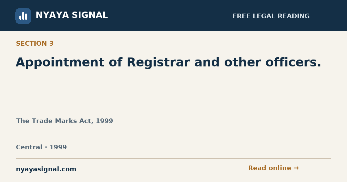 Section 3 — Appointment of Registrar and other officers. | The Trade Marks Act, 1999 | NYAYA SIGNAL