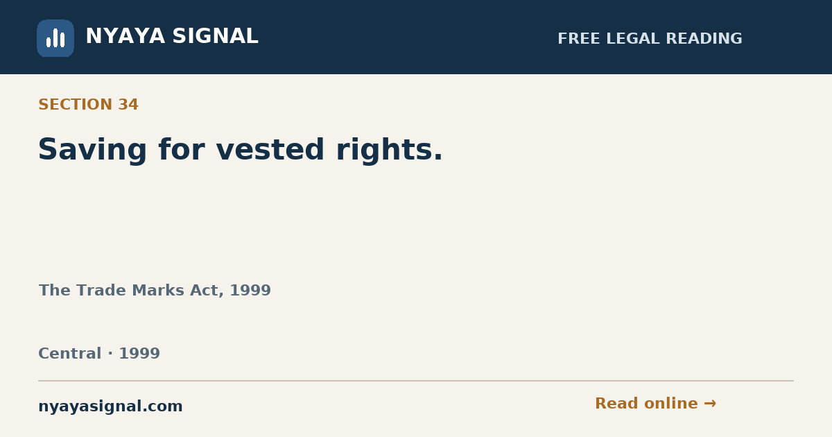Section 34 — Saving for vested rights. | The Trade Marks Act, 1999 | NYAYA SIGNAL