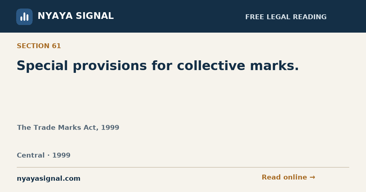 Section 61 — Special provisions for collective marks. | The Trade Marks Act, 1999 | NYAYA SIGNAL