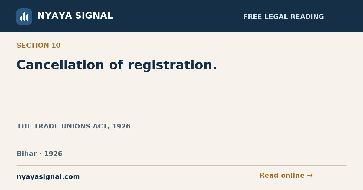 Section 10 — Cancellation of registration. | THE TRADE UNIONS ACT, 1926 | NYAYA SIGNAL