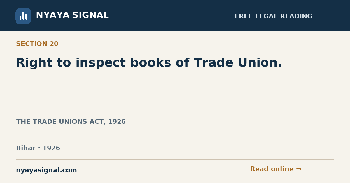 Section 20 — Right to inspect books of Trade Union. | THE TRADE UNIONS ACT, 1926 | NYAYA SIGNAL