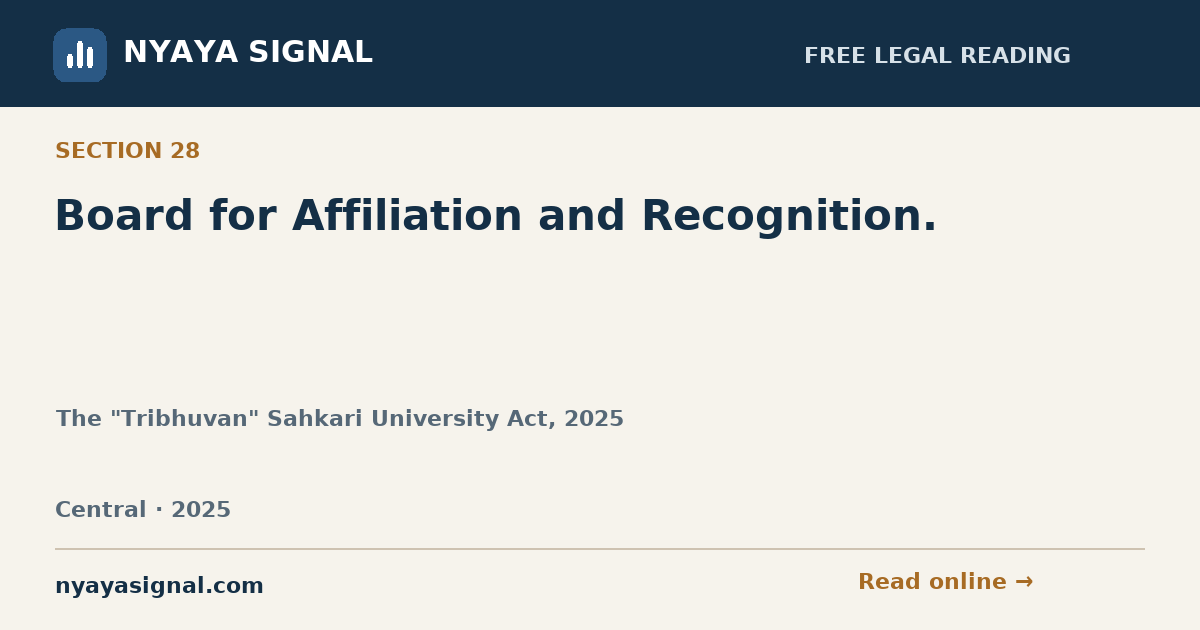 Section 28 — Board for Affiliation and Recognition. | The "Tribhuvan" Sahkari University Act, 2025 | NYAYA SIGNAL