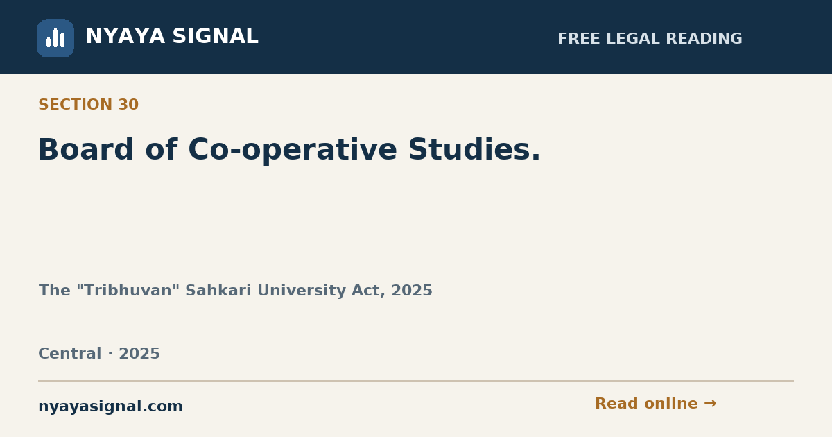 Section 30 — Board of Co-operative Studies. | The "Tribhuvan" Sahkari University Act, 2025 | NYAYA SIGNAL