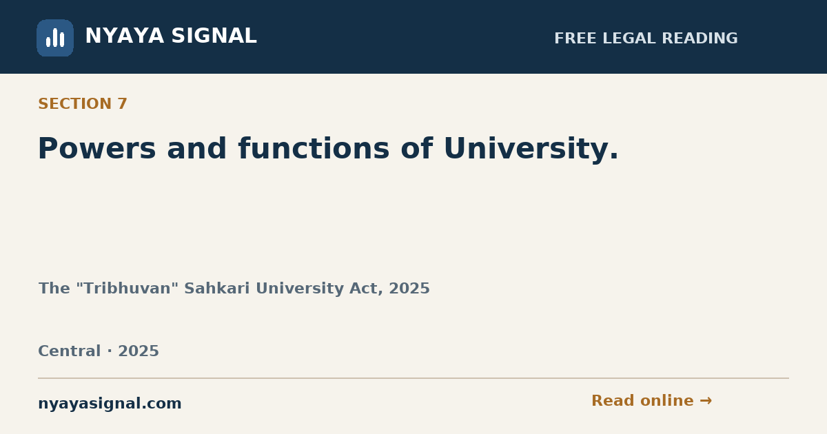 Section 7 — Powers and functions of University. | The "Tribhuvan" Sahkari University Act, 2025 | NYAYA SIGNAL