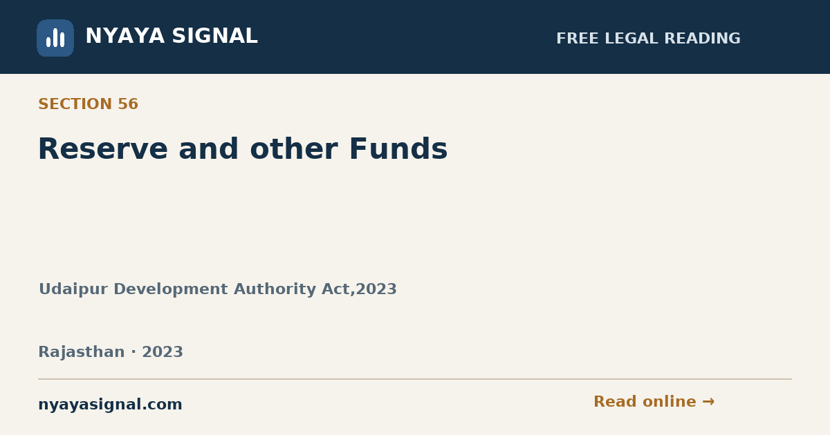 Section 56 — Reserve and other Funds | Udaipur Development Authority Act,2023 | NYAYA SIGNAL