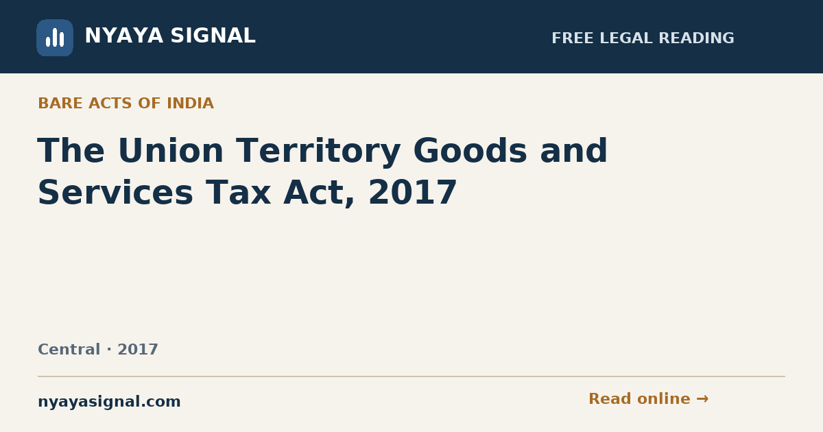 The Union Territory Goods and Services Tax Act, 2017 | NYAYA SIGNAL