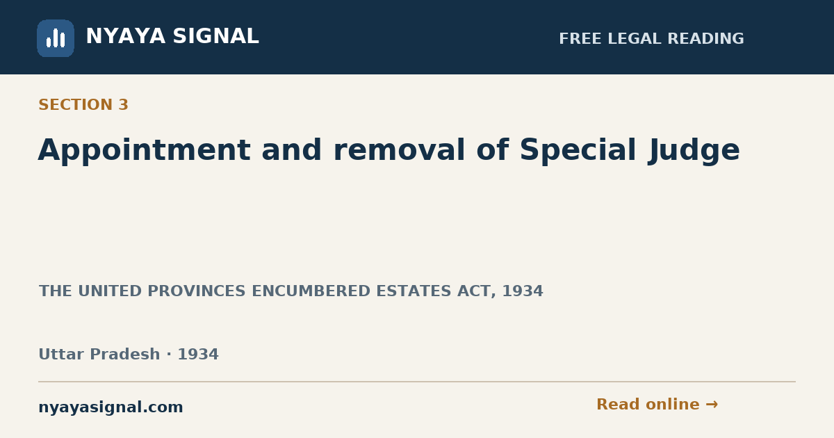 Section 3 — Appointment and removal of Special Judge | THE UNITED PROVINCES ENCUMBERED ESTATES ACT, 1934 | NYAYA SIGNAL