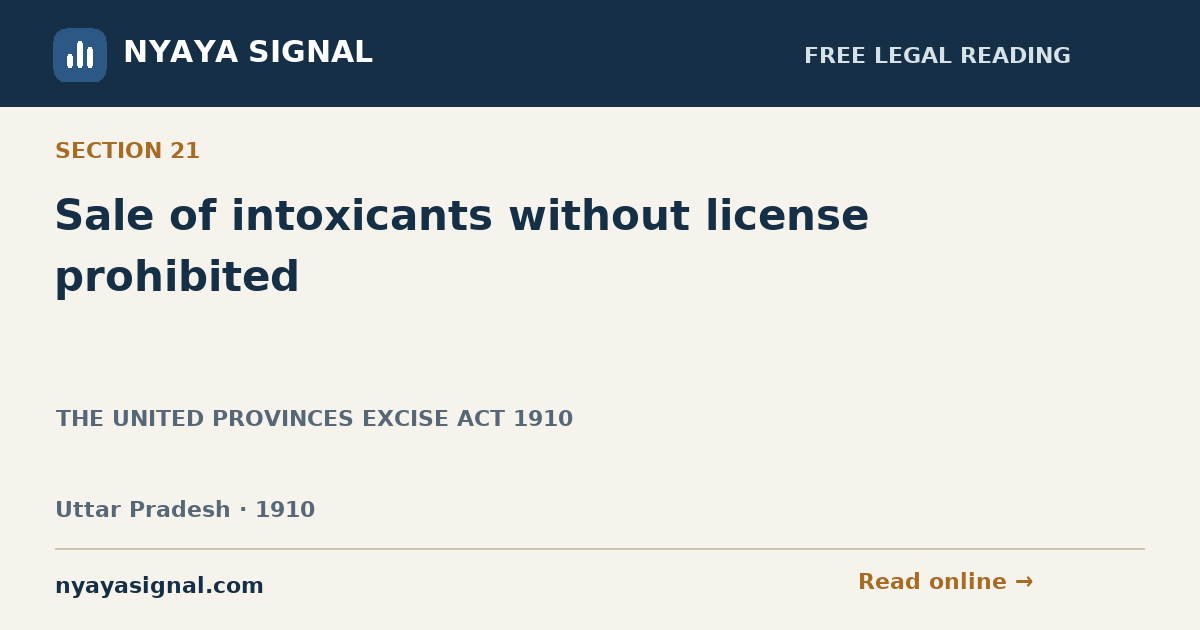 Section 21 — Sale of intoxicants without license prohibited | THE UNITED PROVINCES EXCISE ACT 1910 | NYAYA SIGNAL