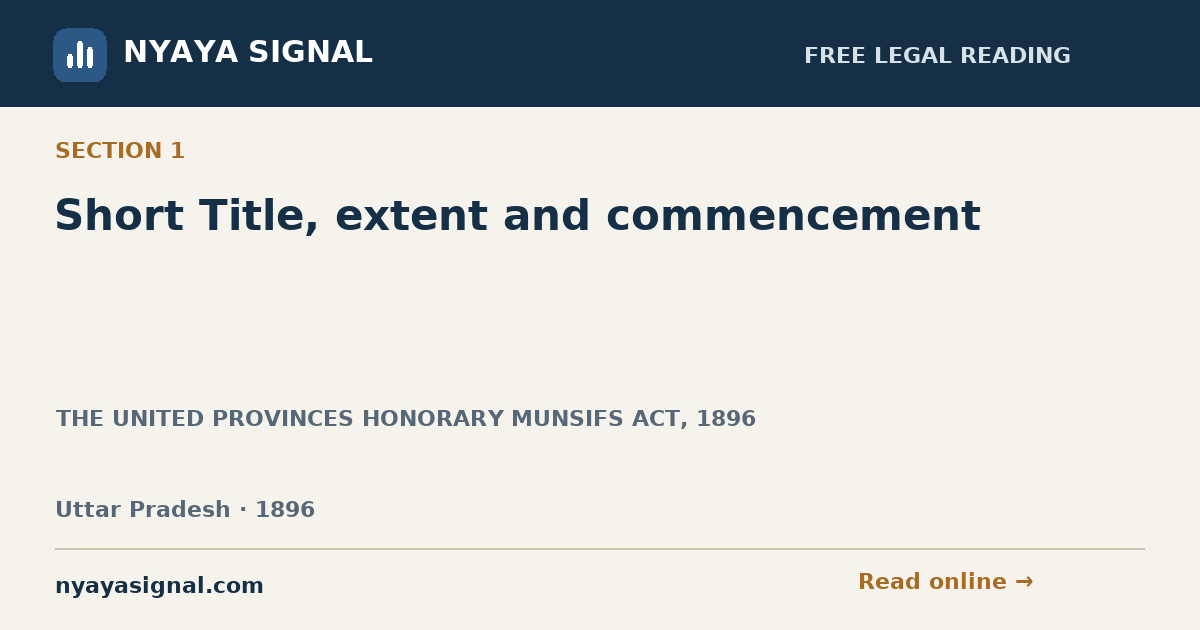 Section 1 — Short Title, extent and commencement | THE UNITED PROVINCES HONORARY MUNSIFS ACT, 1896 | NYAYA SIGNAL