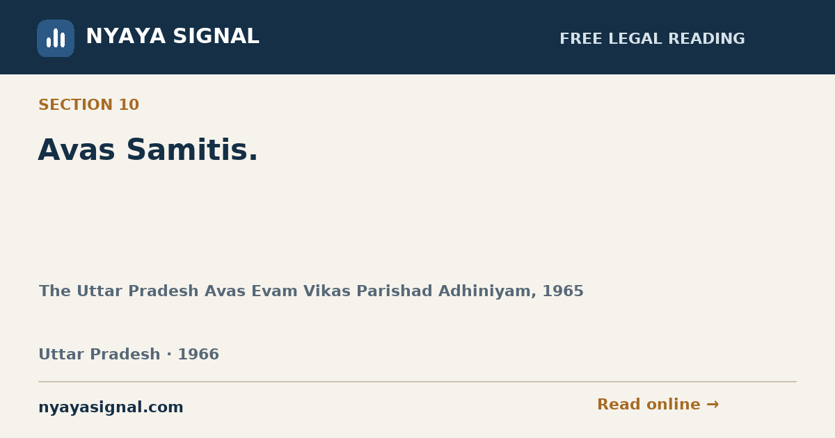 Section 10 — Avas Samitis. | The Uttar Pradesh Avas Evam Vikas Parishad Adhiniyam, 1965 | NYAYA SIGNAL