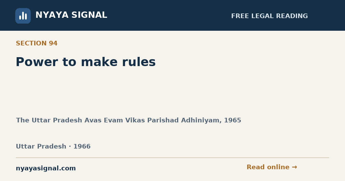 Section 94 — Power to make rules | The Uttar Pradesh Avas Evam Vikas Parishad Adhiniyam, 1965 | NYAYA SIGNAL