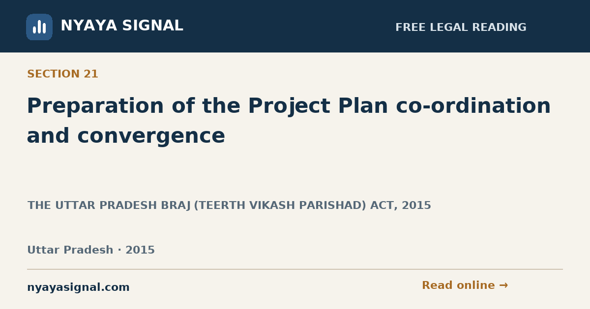 Section 21 — Preparation of the Project Plan co-ordination and convergence | THE UTTAR PRADESH BRAJ (TEERTH VIKASH PARISHAD) ACT, 2015 | NYAYA SIGNAL