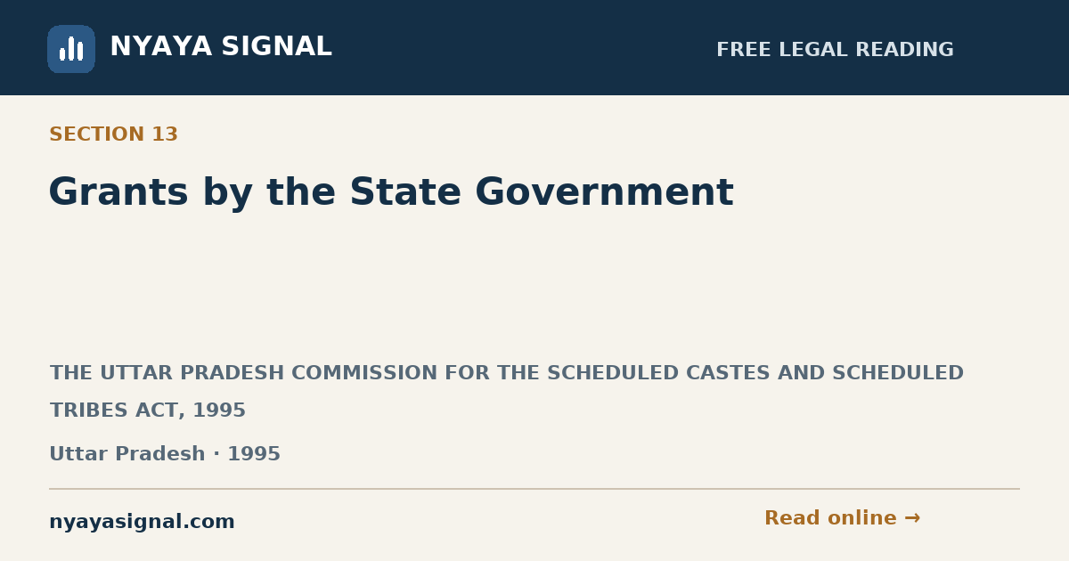 Section 13 — Grants by the State Government | THE UTTAR PRADESH COMMISSION FOR THE SCHEDULED CASTES AND SCHEDULED TRIBES ACT, 1995 | NYAYA SIGNAL