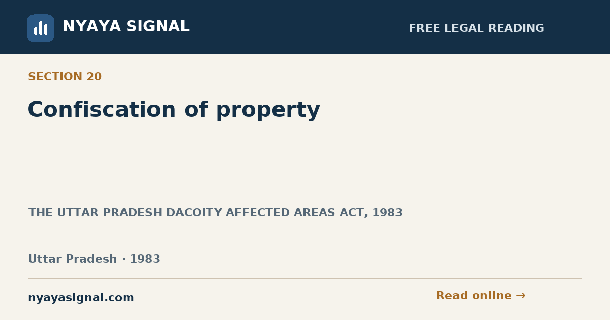 Section 20 — Confiscation of property | THE UTTAR PRADESH DACOITY AFFECTED AREAS ACT, 1983 | NYAYA SIGNAL