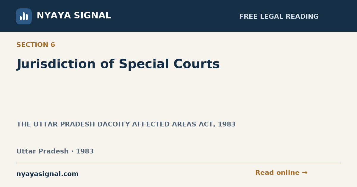 Section 6 — Jurisdiction of Special Courts | THE UTTAR PRADESH DACOITY AFFECTED AREAS ACT, 1983 | NYAYA SIGNAL