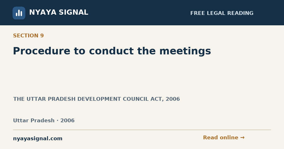 Section 9 — Procedure to conduct the meetings | THE UTTAR PRADESH DEVELOPMENT COUNCIL ACT, 2006 | NYAYA SIGNAL