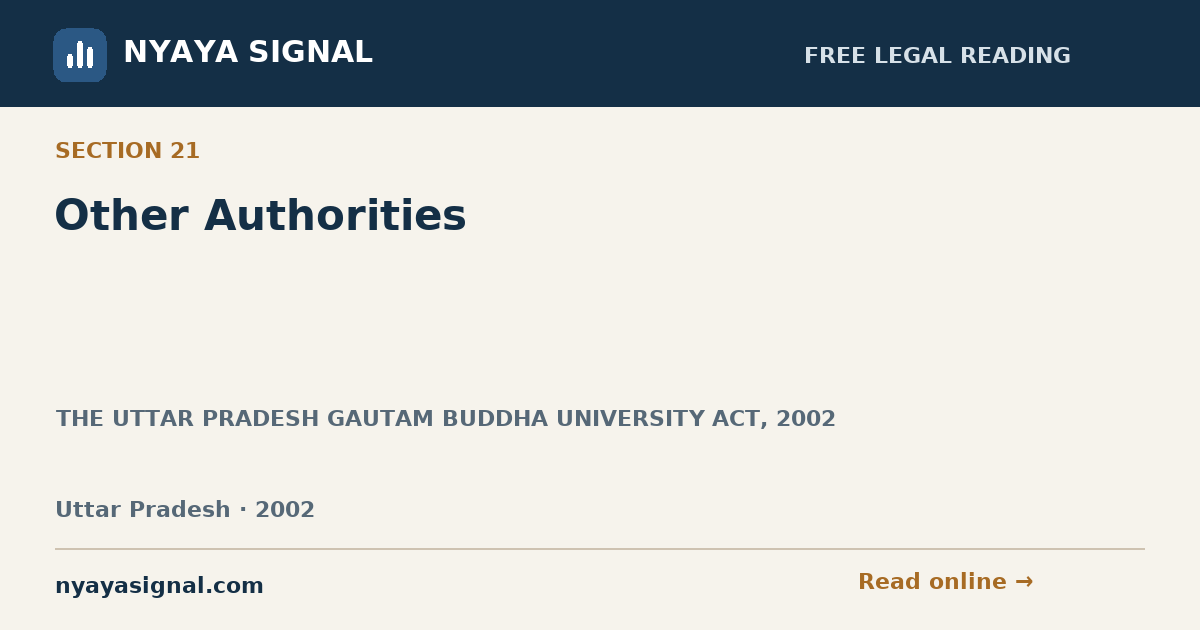 Section 21 — Other Authorities | THE UTTAR PRADESH GAUTAM BUDDHA UNIVERSITY ACT, 2002 | NYAYA SIGNAL