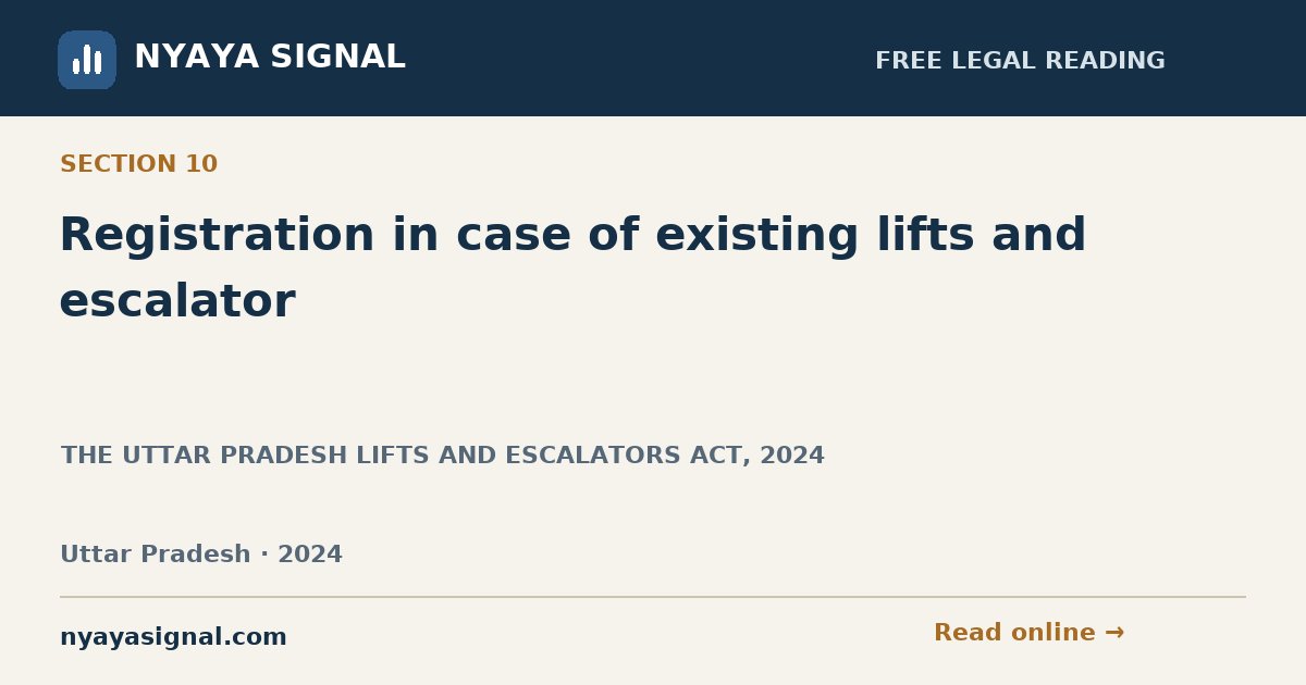 Section 10 — Registration in case of existing lifts and escalator | THE UTTAR PRADESH LIFTS AND ESCALATORS ACT, 2024 | NYAYA SIGNAL